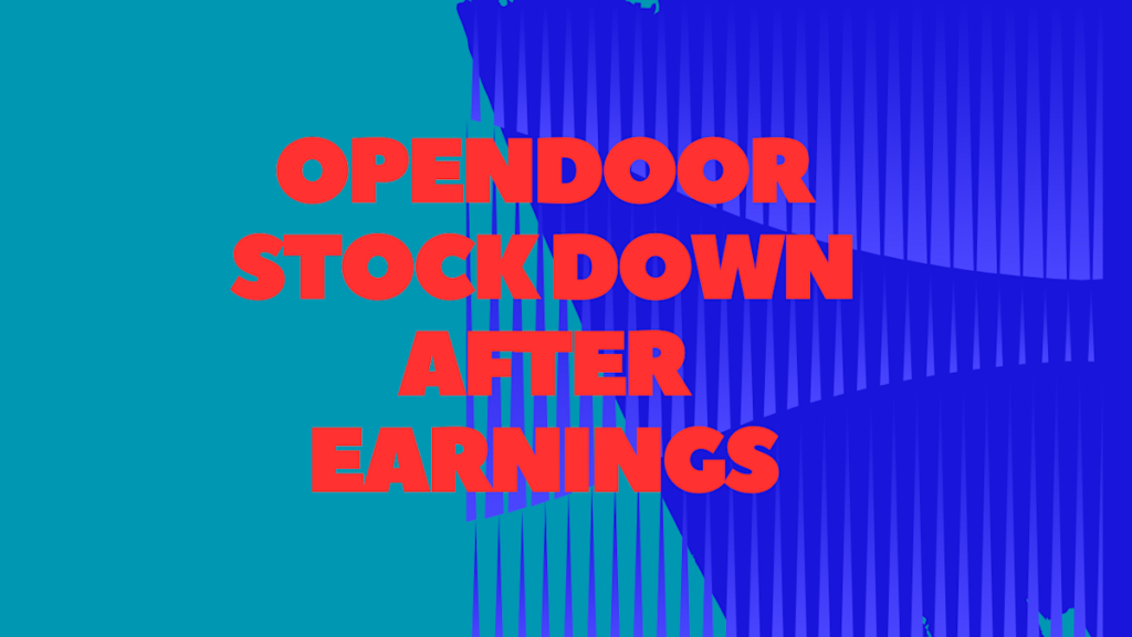 7 Reasons Opendoor Technologies Is Down 17% This Morning 7 Reasons Opendoor Technologies Is Down 17% This Morning