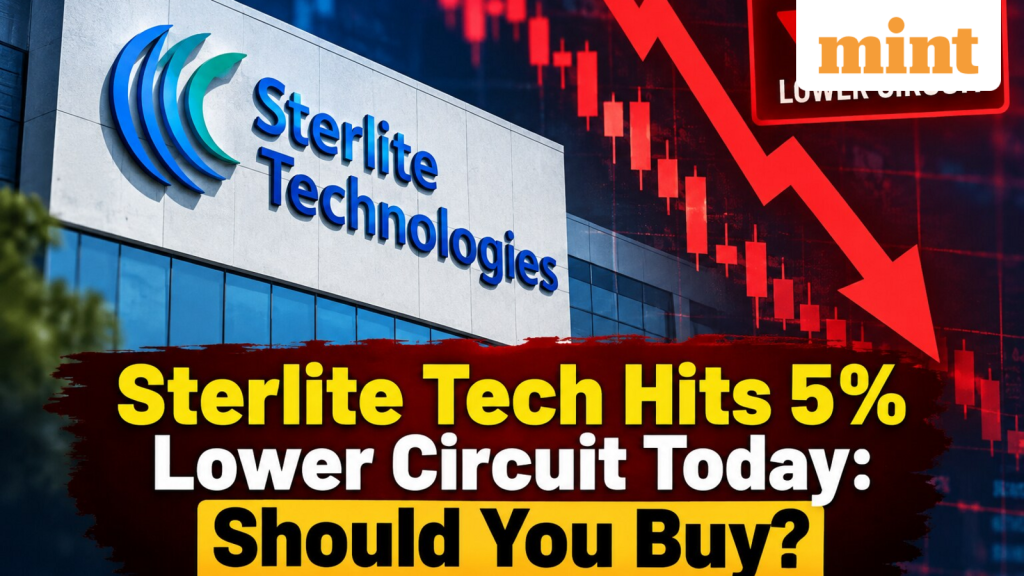 Why Sterlite Technologies shares hit 5% lower circuit today? Down 9% in 3 days - What's driving the crash? Buy or sell?